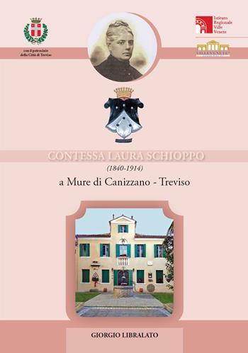 Contessa Laura Schioppo a Mure di Canizzano - Treviso - Giorgio Libralato - Libro Stilus 2021 | Libraccio.it