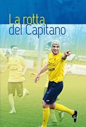 La rotta del capitano. Damiano Zugno