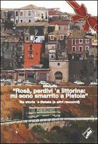 «Rosà, perdivi 'a littorina: mi sono smarrito a Pistoia». 'Na storia 'e Natala (e altri racconti) - Mistuffo - Libro Montaonda 2012, Piccoli mondi | Libraccio.it