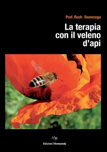 La terapia con il veleno d'api - Roch Domerego - Libro Montaonda 2017, Guide e manuali | Libraccio.it