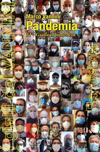 Pandemia. Giallo in maschera - Marco Vannini - Libro Montaonda 2020, I gialli del Vannini | Libraccio.it