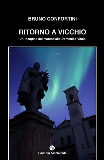 Ritorno a Vicchio. Un'indagine del maresciallo Domenico Vitale - Bruno Confortini - Libro Montaonda 2022, Psicotopia | Libraccio.it