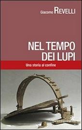 Nel tempo dei lupi. Una storia al confine