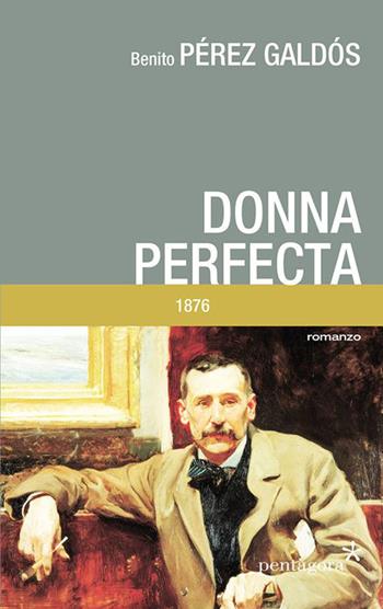 Donna perfecta - Benito Pérez Galdós - Libro Pentagora 2014 | Libraccio.it
