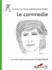 Occhi verdi di un (latino) bianconero. Le commedie