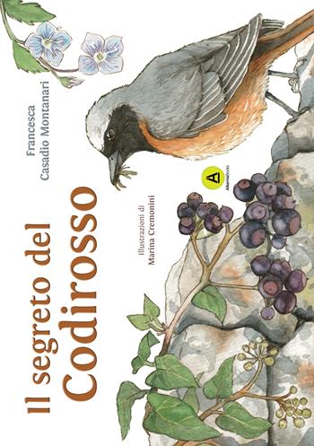 Il segreto del Codirosso. Storie di Querciantica - Francesca Casadio Montanari - Libro Alkemia 2017 | Libraccio.it