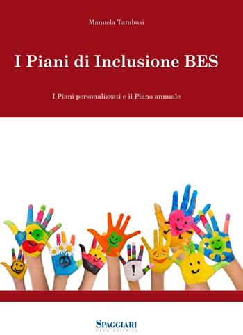 I piani di inclusione BES. I piani personalizzati e il piani annuale. Con CD-ROM - Manuela Tarabusi - Libro Casa Editrice Spaggiari 2013 | Libraccio.it