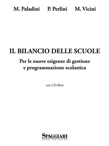 Il bilancio delle scuole. Per le nuove esigenze di gestione e programmazione scolastica. Con CD-ROM - Mario Paladini, Paola Perlini, Marinella Vicini - Libro Casa Editrice Spaggiari 2014 | Libraccio.it