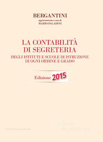 La contabilità di segreteria. Con espansione online  - Libro Casa Editrice Spaggiari 2015 | Libraccio.it