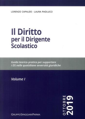 Il diritto per il dirigente scolastico - Laura Paolucci, Lorenzo Capaldo - Libro Casa Editrice Spaggiari 2019 | Libraccio.it