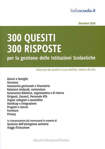 300 quesiti 300 risposte. Per la gestione delle istituzioni scolastiche  - Libro Casa Editrice Spaggiari 2020 | Libraccio.it
