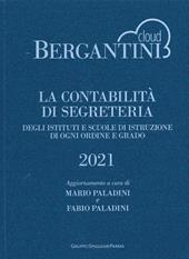 Bergantini. La contabilità di segreteria degli Istituti e Scuole di Istruzione di ogni ordine e grado