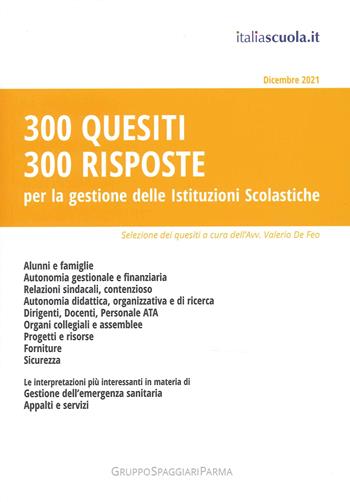 300 quesiti 300 risposte. Per la gestione delle istituzioni scolastiche  - Libro Casa Editrice Spaggiari 2021 | Libraccio.it