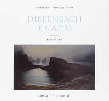 Diefenbach e Capri - Antonia Tafuri, Roberta De Martino - Libro Grimaldi & C. 2013 | Libraccio.it