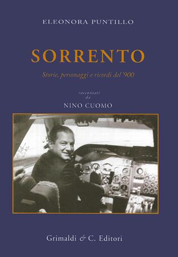 Sorrento. Storie personaggi e ricordi del '900 - Eleonora Puntillo - Libro Grimaldi & C. 2013 | Libraccio.it