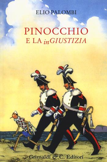 Pinocchio e la ingiustizia - Elio Palombi - Libro Grimaldi & C. 2017 | Libraccio.it
