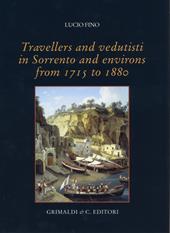 Travellers and vedutisti in Sorrento and environs from 1715 to 1880. Ediz. a colori