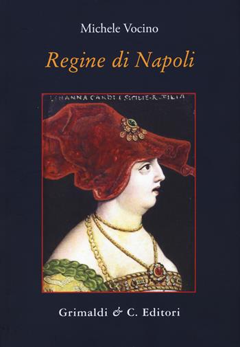 Regine di Napoli - Michele Vocino - Libro Grimaldi & C. 2017 | Libraccio.it