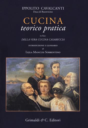 Cucina teorico-pratica - Ippolito Cavalcanti - Libro Grimaldi & C. 2018, Biblioteca napoletana | Libraccio.it