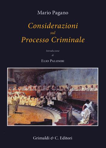 Considerazioni sul processo criminale - Francesco Mario Pagano - Libro Grimaldi & C. 2024, Biblioteca napoletana | Libraccio.it