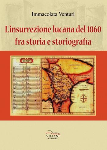 L' insurrezione lucana del 1860, fra storia e storiografia - Immacolata Venturi - Libro Villani Libri 2016, Saggistica | Libraccio.it