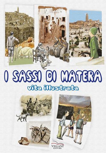 I Sassi di Matera. Vita illustrata - Franco Villani - Libro Villani Libri 2016 | Libraccio.it