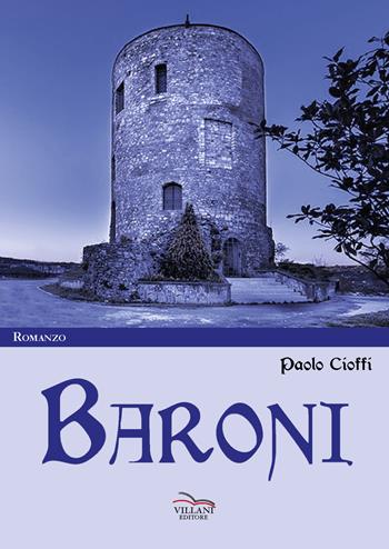Baroni - Paolo Cioffi - Libro Villani Libri 2019, Narrativa | Libraccio.it