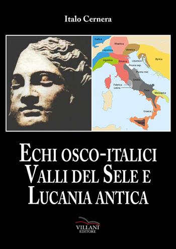 Echi Osco-italici. Valli del Sele e Lucania antica - Italo Cernera - Libro Villani Libri 2020, Saggistica | Libraccio.it