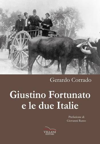Giustino Fortunato e le due Italie - Gerardo Corrado - Libro Villani Libri 2021, Saggistica | Libraccio.it