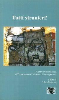 Tutti stranieri! Centro Psicoanalitico di Trattamento dei Malesseri Contemporanei  - Libro Antigone 2017 | Libraccio.it