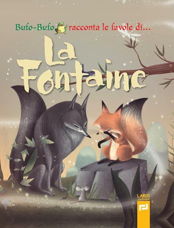 Bufo-Bufo racconta le favole di... La Fontaine  - Libro Bomore 2017, Bufo-Bufo racconta | Libraccio.it