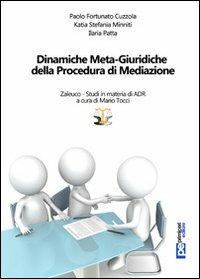 Dinamiche meta-giuridiche della procedura di mediazione - Paolo Fortunato Cuzzola, Katia S. Minniti, Ilaria Patta - Libro Primiceri Editore 2013, Zaleuco | Libraccio.it