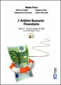 L' arbitro bancario finanziario  - Libro Primiceri Editore 2013, Zaleuco | Libraccio.it