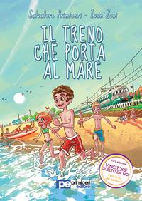 Il treno che porta al mare - Salvatore Primiceri, Ivan Zoni - Libro Primiceri Editore 2013, Imaginaction | Libraccio.it