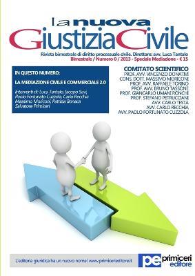 La nuova giustizia civile. Speciale mediazione - Luca Tantalo - Libro Primiceri Editore 2013, PE Diritto | Libraccio.it