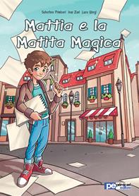 Mattia e la matita magica - Salvatore Primiceri, Ivan Zoni, Luca Giorgi - Libro Primiceri Editore 2014, Imaginaction | Libraccio.it