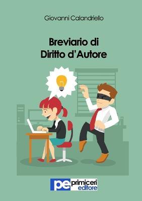 Breviario di diritto d'autore - Giovanni Calandriello - Libro Primiceri Editore 2015, FastLaw | Libraccio.it