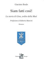 Siam fatti così! La storia di Gino, ardito della Muti