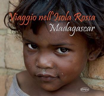 Viaggio nell'isola rossa. Madagascar  - Libro Il Leccio 2013 | Libraccio.it