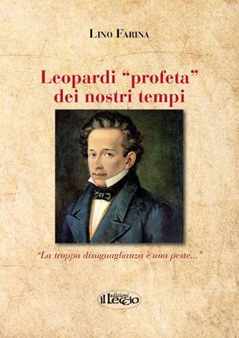 Leopardi «profeta» dei nostri tempi - Lino Farina - Libro Il Leccio 2013 | Libraccio.it