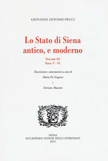 Lo stato di Siena antico e moderno. Parte 5-6. Vol. 3 - Giovanni Antonio Pecci - Libro Il Leccio 2014 | Libraccio.it