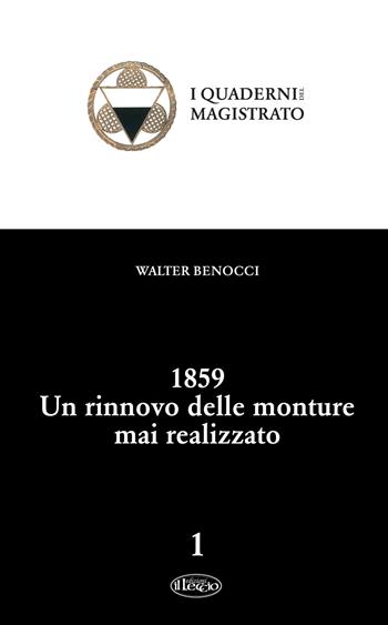 1859. Un rinnovo delle monture mai realizzato - Walter Benocci - Libro Il Leccio 2014 | Libraccio.it