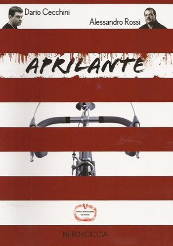 Aprilante - Dario Cecchini, Alessandro Rossi - Libro Il Leccio 2014 | Libraccio.it