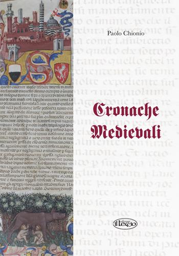 Cronache medievali - Paolo Chionio - Libro Il Leccio 2015 | Libraccio.it