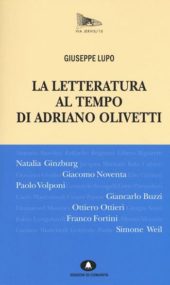 La letteratura al tempo di Adriano Olivetti - Giuseppe Lupo - Libro Edizioni di Comunità 2016, Via Jervis | Libraccio.it