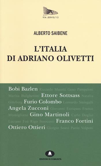 L'Italia di Adriano Olivetti - Alberto Saibene - Libro Edizioni di Comunità 2017, Via Jervis | Libraccio.it