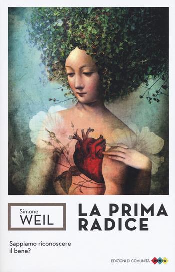 La prima radice - Simone Weil - Libro Edizioni di Comunità 2017, DNA | Libraccio.it