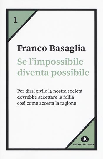 Se l'impossibile diventa possibile - Franco Basaglia - Libro Edizioni di Comunità 2018, Humana Civilitas. Nuova serie | Libraccio.it
