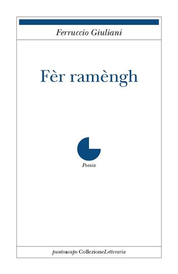 Fèr Ramèngh - Ferruccio Giuliani - Libro Collezione Letteraria 2016 | Libraccio.it