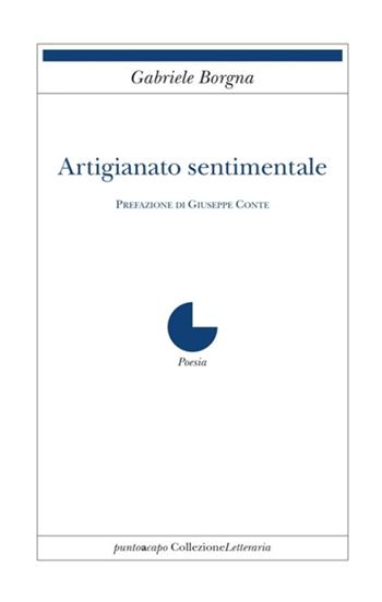 Artigianato sentimentale - Gabriele Borgna - Libro Collezione Letteraria 2017 | Libraccio.it